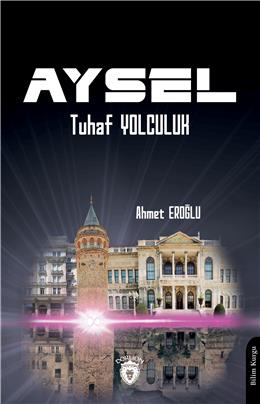 Aysel "Tuhaf Yolculuk "